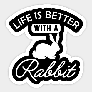 Rabbit - Life is better with a rabbit Sticker